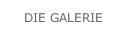 DIE GALERIE